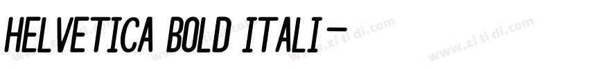 Helvetica Bold Itali字体转换